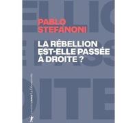 La rébellion est-elle passée à droite ?: Dans le laboratoire mondial des contre-cultures néoréactionnaires