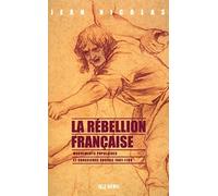 La rebellion française. mouvements populaires et conscience sociale : 1661-1789