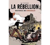 La rébellion Histoires du Cordobazo - Ian Debiase - Ilatina - relié - Roman graphique