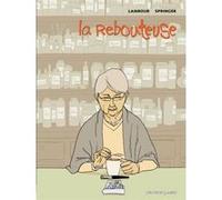 La Rebouteuse Séverine Lambour (Auteur), Benoît Springer (Dessinateur)