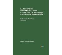 La Recepción Fundamento para la Terapia de Apoyo del Proceso de Enfermería