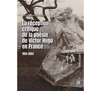 La réception critique de la poésie de Victor Hugo en France Jordi Brahamcha-Marin (Auteur)