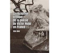 La réception critique de la poésie de Victor Hugo en France: 1914-1944