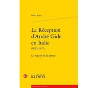 La Réception D'andré Gide En Italie (1895-1947) - Le Regard De La Presse