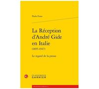 La Réception D'andré Gide En Italie (1895-1947) - Le Regard De La Presse