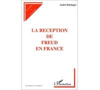 La reception de freud en france - André Bolzinger - L'harmattan - broché - Livre