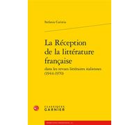 La Réception de la littérature française - Stefania Caristia - Classiques Garnier - broché - Essai