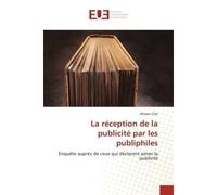 La réception de la publicité par les publiphiles - Alisson Clot - Universitaires Europeennes - broché - Livre