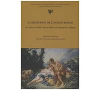 La Réception De L'ancien Roman De La Fin Du Moyen Age Au Début De L'époque Classique