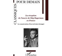 La réception de l'oeuvre de Stig Dagerman en France La consécration d'un écrivain étranger - Karin Dahl - L'harmattan - broché - Essai