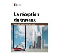 La Réception De Travaux - Marchés Privés - Marchés Publics - Autres Contrats