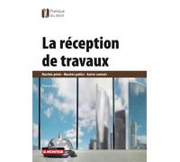 La Réception de travaux Marchés privés - Marchés publics - Autres contrats - Pierre Pintat - Le Moniteur - broché - Etude