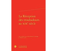 La Réception des troubadours au XIXe siècle