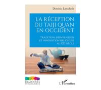 La réception du taiji quan en Occident: Tradition, réinvention et innovation religieuse au XXe siècle