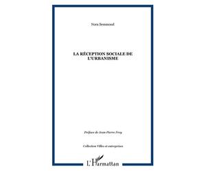 La réception sociale de l'urbanisme - Nora Semmoud - L'harmattan - broché - Essai