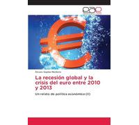 La recesión global y la crisis del euro entre 2010 y 2013
