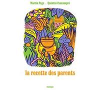 La Recette des parents Martin Page (Auteur), Olivier Douzou (Collection dirigée par), Quentin Faucompré (Illustration)