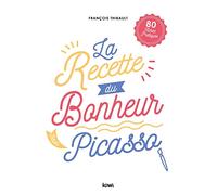 La recette du bonheur selon Picasso.