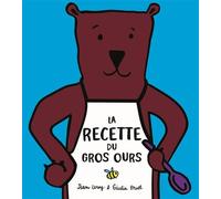 La recette du gros ours - Giulia Bruel - Ecole Des Loisirs - cartonné - Document jeunesse