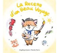 La Recette d'un Beau Voyage Haruka Harris (Illustration), Angélique Leone (Auteur)