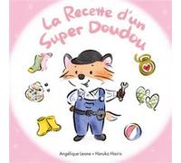 La Recette d'un Super Doudou Haruka Harris (Illustration), Angélique Leone (Auteur)