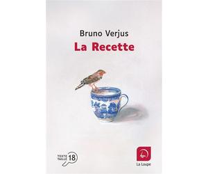 La Recette Edition en gros caractères - Bruno Verjus - De La Loupe - broché - Roman