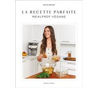 La recette parfaite Mealprep végane - Katia Bricka - Modus Vivendi Eds - broché - Guide