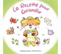 La Recette pour Grandir Haruka Harris (Illustration), Angélique Leone (Auteur)