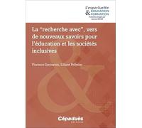 La “recherche avec”, vers de nouveaux savoirs pour l’éducation et les sociétés inclusives