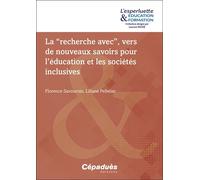 La “recherche avec”, vers de nouveaux savoirs pour l’éducation et les sociétés inclusives