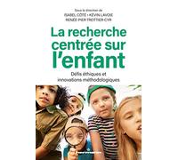La recherche centrée sur l'enfant – Défis éthiques et innovations méthodologiques