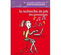 La recherche de job des paresseuses - Florence Le Bras - Marabout - Poche - Guide