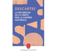 La Recherche de la vérité par la lumière naturelle - René Descartes - Lgf - Poche - Essai