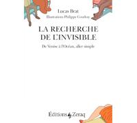 La Recherche de l'invisible: De Venise à l'océan, aller simple