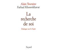 La recherche de soi Dialogue sur le sujet - Alain Touraine - Fayard - broché - Essai