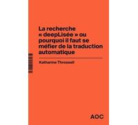 La recherche "deepLisée" ou pourquoi il faut se méfier de la traduction automatique / De la traduction à la post-édition