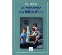 La recherche des fuites d'eau: Au service de l'eau