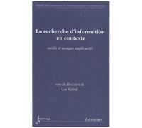 La Recherche D'information En Contexte - Outils Et Usages Applicatifs