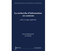 La recherche d'information en contexte Outils et usages applicatifs - Jérôme Dinet - Hermes Science Publications - broché - Livre