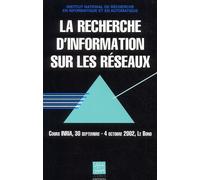 La Recherche D'information Sur Les Reseaux - Cours Inria, 30 Septembre - 4 Octobre 2002, Le Bono