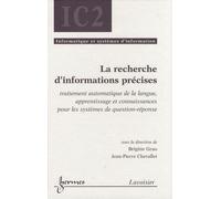 La Recherche D'informations Précises - Traitement Automatique De La Langue, Apprentissage Et Connaissances Pour Les Systèmes De Question-Réponse