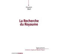 La Recherche du Royaume Elisabeth Bart (Auteur)