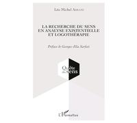 La recherche du sens en analyse existentielle et logothérapie