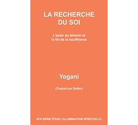 LA RECHERCHE DU SOI - L’aube du témoin et la fin de la souffrance