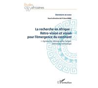 La recherche en Afrique Tome 1 : rétro-vision et vision pour l'émergence du continent 1. Agronomie, démographie, langue, littérature, technologie - Gnon Baba - L'harmattan - broché - Etude