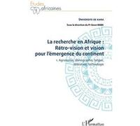 La recherche en Afrique Tome 1 : rétro-vision et vision pour l'émergence du continent 1. Agronomie, démographie, langue, littérature, technologie - Gnon Baba - L'harmattan - broché - Etude
