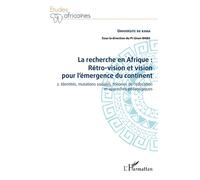 La Recherche En Afrique : Rétro-Vision Et Vision Pour L'émergence Du Continent - Tome 2, Identités, Mutations Sociales, Théories De L'éducation Et Approches Pédagogiques