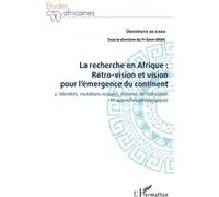 La recherche en Afrique Tome 2 : : rétro-vision et vision pour l'émergence du continent 2. Identités, mutations sociales, théories de l'éducation et approches pédagogiques - Gnon Baba - L'harmattan - 