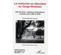 La recherche en éducation au Congo-Kinshasa État des lieux: mémoires universitairs soutenus entre 1980 et 2003 - Placide Malung'mper Akpanabi - L'harmattan - broché - Etude