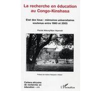 La recherche en éducation au Congo-Kinshasa État des lieux: mémoires universitairs soutenus entre 1980 et 2003 - Placide Malung'mper Akpanabi - L'harmattan - broché - Etude